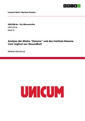 Analyse der Marke 'Danone' und des Instituts Danone. Vom Joghurt zur Gesundheit