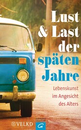 Lust und Last der späten Jahre