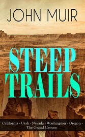 STEEP TRAILS: California - Utah - Nevada - Washington - Oregon - The Grand Canyon