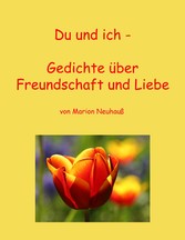 Du und ich - Gedichte über Freundschaft und Liebe