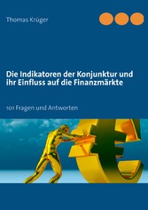 Die Indikatoren der Konjunktur und ihr Einfluss auf die Finanzmärkte