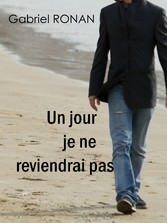 Un jour je ne reviendrai pas