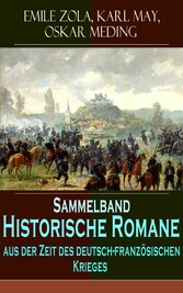 Sammelband - Historische Romane aus der Zeit des deutsch-französischen Krieges