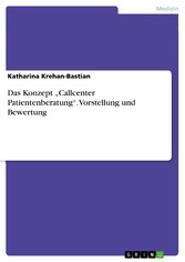 Das Konzept 'Callcenter Patientenberatung'. Vorstellung und Bewertung