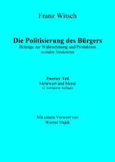 Die Politisierung des Bürgers, 2.Teil: Mehrwert und Moral