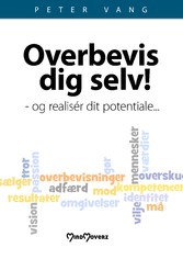 Overbevis dig selv