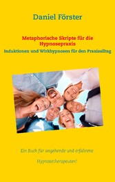 Metaphorische Skripte für die Hypnosepraxis