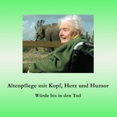 Altenpflege mit Kopf, Herz und Humor