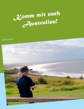 Komm mit nach Australien!