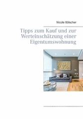 Tipps zum Kauf und zur Werteinschätzung einer Eigentumswohnung