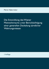 Die Entwicklung des Wiener Mietwohnraums unter Berücksichtigung einer generellen Deckelung sämtlicher Wohnungsmieten