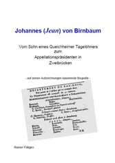 Johannes (Jean) von Birnbaum 05.2014   Vom Sohn eines Queichheimer Tagelöhners zum Appellationspräsidenten in Zweibrücken