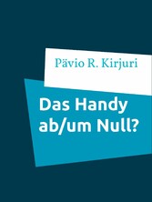 Das Handy  ab/um Null?