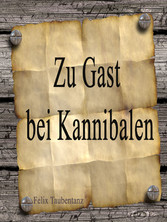 Zu Gast bei Kannibalen