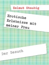 Erotische Erlebnisse mit meiner Frau