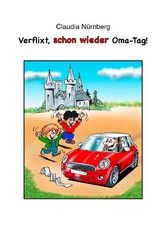 Verflixt, schon wieder Oma-Tag!