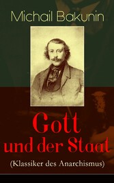 Gott und der Staat (Klassiker des Anarchismus)