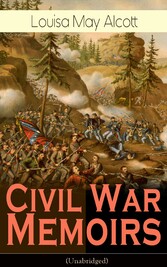 Civil War Memoirs of Louisa May Alcott (Unabridged)