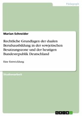 Rechtliche Grundlagen der dualen Berufsausbildung in der sowjetischen Besatzungszone und der heutigen Bundesrepublik Deutschland