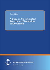 A Study on the Integrated Approach of Shareholder Value Analysis