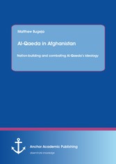 Al-Qaeda in Afghanistan: Nation-building and combating Al-Qaeda's ideology