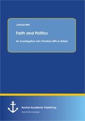 Faith and Politics: An Investigation into Christian MPs in Britain