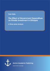 The Effect of Government Expenditure on Private Investment in Ethiopia: A Time series Analysis