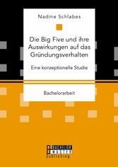 Die Big Five und ihre Auswirkungen auf das Gründungsverhalten