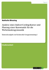 Analyse eines Indoor-Cycling-Kurses und Planung einer Kursstunde für die Wirbelsäulengymnastik