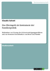 Das Elterngeld als Instrument der Familienpolitik