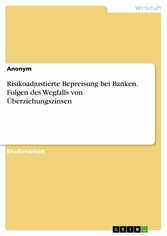 Risikoadjustierte Bepreisung bei Banken. Folgen des Wegfalls von Überziehungszinsen