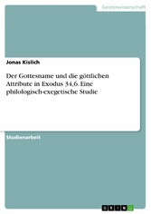 Der Gottesname und die göttlichen Attribute in Exodus 34,6. Eine philologisch-exegetische Studie