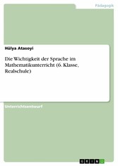 Die Wichtigkeit der Sprache im Mathematikunterricht (6. Klasse, Realschule)