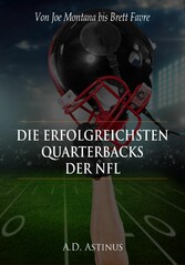 Die neun erfolgreichsten Quarterbacks der NFL