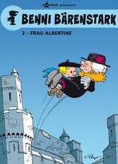 Benni Bärenstark Bd. 2: Madame Albertine