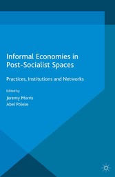 Informal Economies in Post-Socialist Spaces