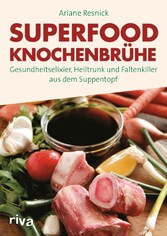 Superfood Knochenbrühe