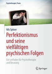 Perfektionismus und seine vielfältigen psychischen Folgen