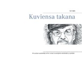 Kuviensa takana