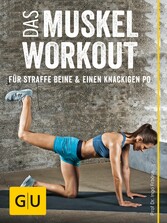 Das Muskel-Workout für straffe Beine und einen knackigen Po