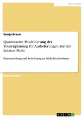 Quantitative Modellierung der Tourenplanung für Auslieferungen auf der Letzten Meile