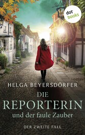 Die Reporterin und der faule Zauber: Margot Thaler ermittelt