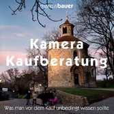 Kamera Kaufberatung