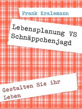 Lebensplanung  VS Schnäppchenjagd