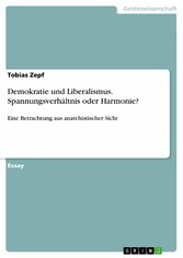 Demokratie und Liberalismus. Spannungsverhältnis oder Harmonie?