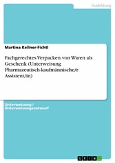 Fachgerechtes Verpacken von Waren als Geschenk (Unterweisung Pharmazeutisch-kaufmännische/r Assistent/in)