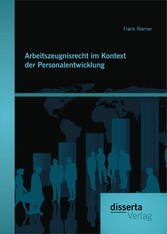 Arbeitszeugnisrecht im Kontext der Personalentwicklung