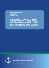 INDUSTRIAL APPLICATIONS OF PROGRAMMABLE LOGIC CONTROLLERS AND SCADA