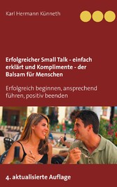 Erfolgreicher Small Talk -  einfach erklärt  / Komplimente - der Balsam für Menschen