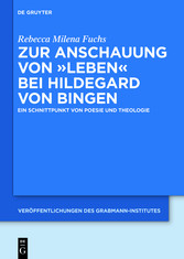 Zur Anschauung von 'Leben' bei Hildegard von Bingen